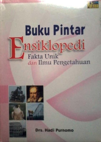 Buku Pintar Ensiklopedi Fakta Unik dan Ilmu Pengetahuan