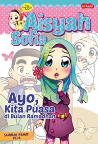 Image of Aisyah Sofia : Ayo, Kita Puasa di Bulan Ramadhan